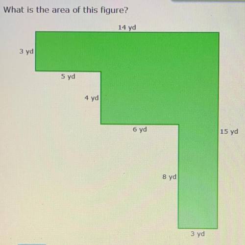 What is the area of this figure?

14 yd
3 yd
5 yd
4 yd
6 yd
15 yd
8 yd
3 yd