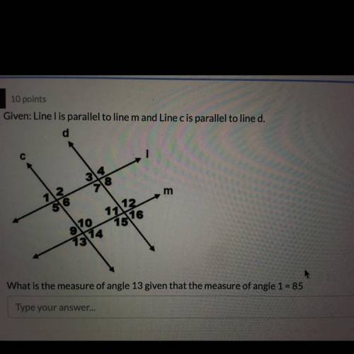 Given: Line l is parallel to line m and Line c is parallel to line d.

What is the measure of angl