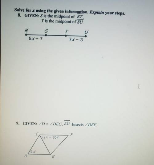 PLEASE HELP

Solve for x using the given information. Explain your steps. 8. GIVEN: S is the midpo