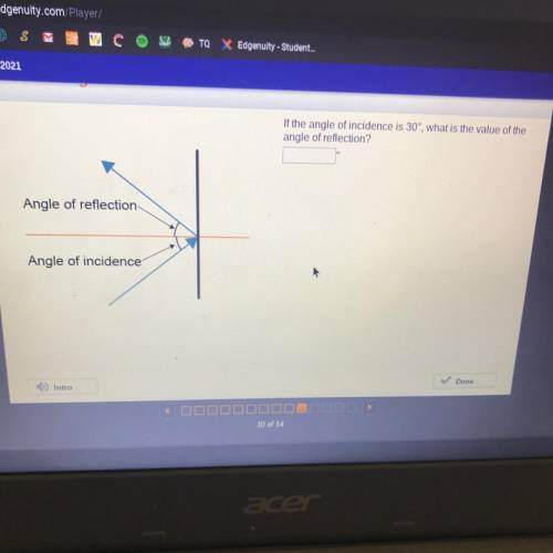 If the angle of incidence is 30°, what is the value of the

angle of reflection?
Please help!!! Re