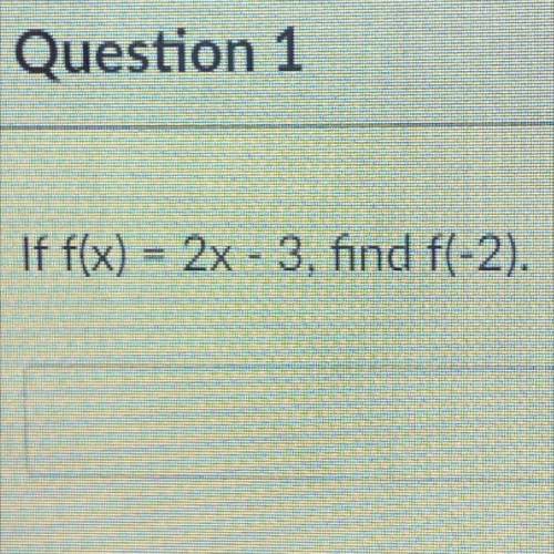 If f(x) = 2x - 3, find f(-2).
