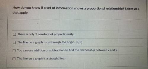 How do you know if a set of information shows a proportional relationship? Select ALL that apply.