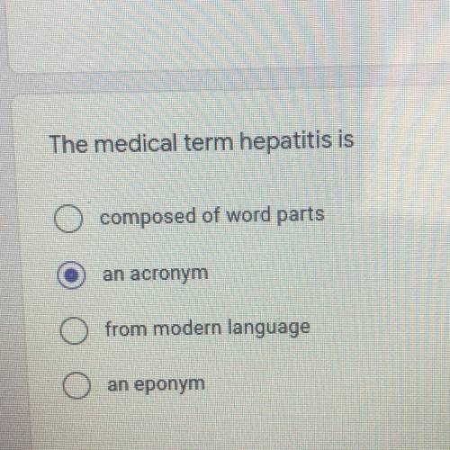 The medical term hepatitis is

composed of word parts
an acronym
from modern language
an eponym