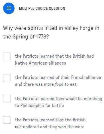 Why were spirits lifted in Valley Forge in the Spring of 1778?