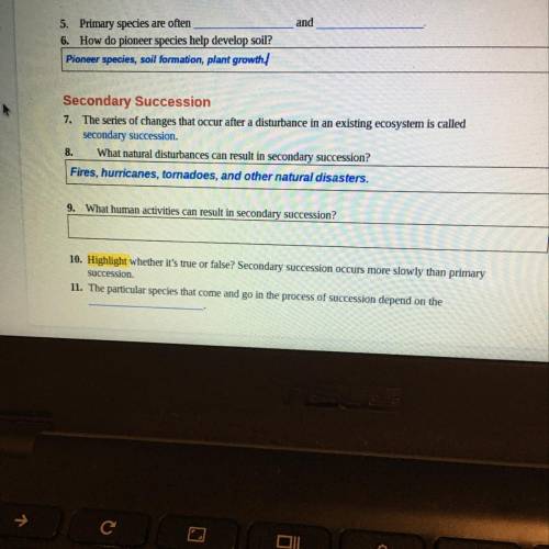 5. Primary species are often

6. How do pioneer species help develop soil?
Pioneer species, soil f