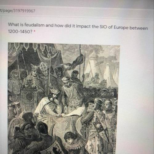 What is feudalism and how did it impact the SIO of Europe between 1200 - 1400?