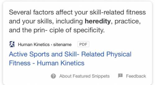 Factors that impact skill-related fitness are: Heredity, , and Specific Training

Pls, help! This i