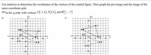 Use matrices to determine the coordinates of the vertices of the rotated figure. Then graph the pre