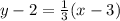 y - 2 =  \frac{1}{3}( x - 3)