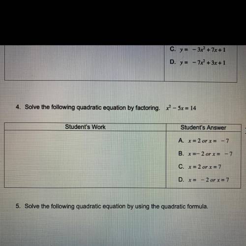 Solve the following quadratic equation by factoring.

x^2 - 5x = 14
(Answers are in photo)
10 poin