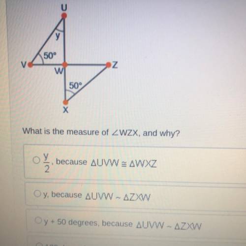 What is the measure of ZWZX, and why?

oy, because AUVWAWXZ
Oy, because AUVW - AZXW
Oy + 50 degree