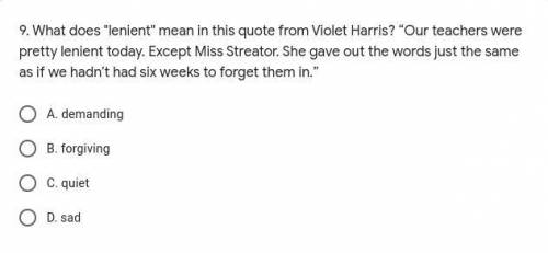 What does lenient mean in this quote from Violet Harris? “Our teachers were pretty lenient today.