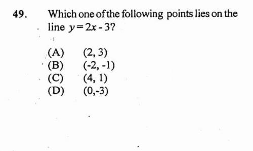 Which one of the following points lies on the
line y= 2x - 3