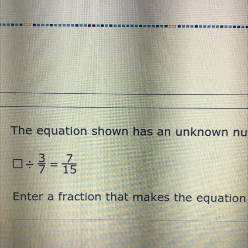 I need help with this it’s a unknown fraction
