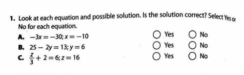 look at each equation and possible solution. is the solution correct? Select yes or no for each equ