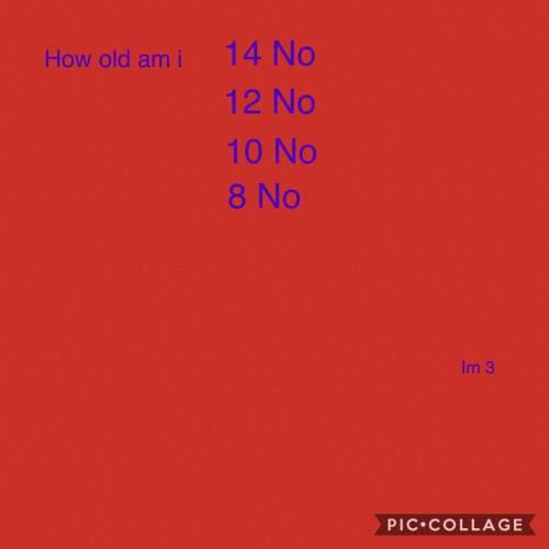 What’s my age how old am I