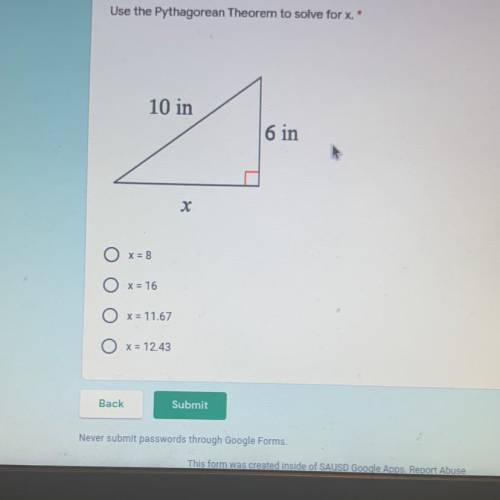 Use the Pythagorean Theorem to solve for x.
*