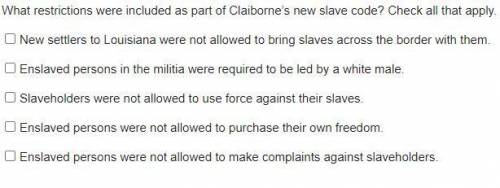 What restrictions were included as part of Claiborne’s new slave code? Check all that apply.

New