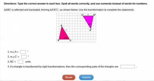 ΔABC is reflected and translated, forming ΔA’B’C’, as shown below. Use the transformation to comple