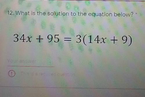 Please help what is the solution to the equation below?34x + 95 = 3 (14x + 9)