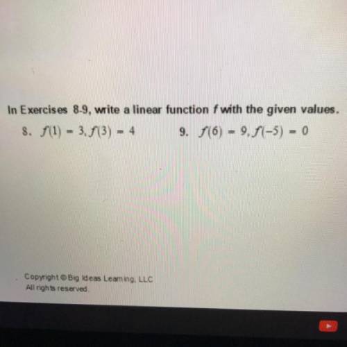 In Exercises 8-9, write a linear function f with the given values.

8. f(1)=3,f(3)=4
9. f(6)=9,f(-
