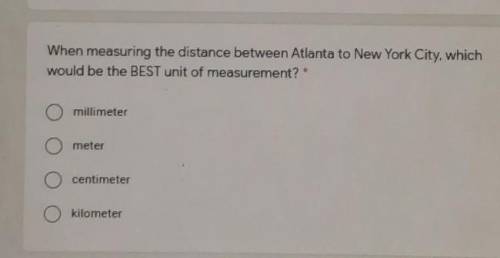 When measuring the distance between Atlanta to New York City, which would be the BEST unit of measu