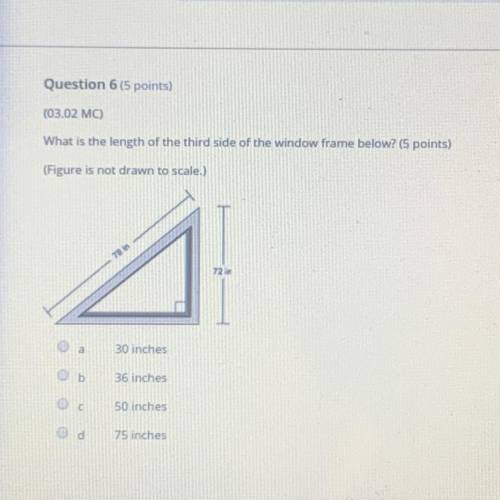 Question 6 (5 points)

(03.02 MC)
What is the length of the third side of the window frame below?