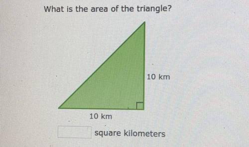 What is the area of the triangle?
10 km
10 km
square kilometers