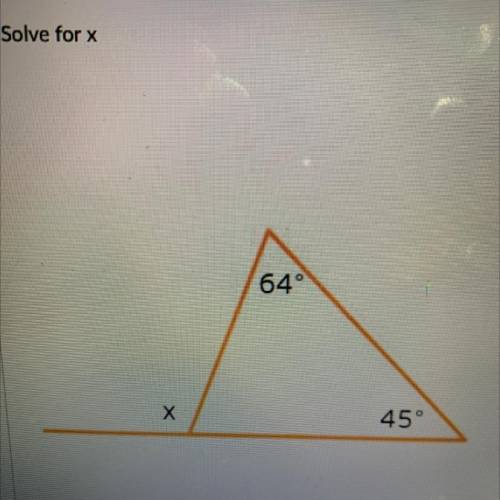 Solve for x
64°
Х
45°