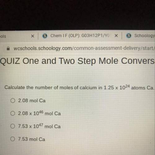 Calculate the number of moles of calcium in 1.25 x 1024 atoms Ca.

02.08 mol Ca
O 2.08 x 1046 mol