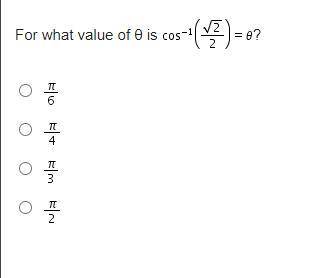 For what value of θ is Inverse of cosine (StartFraction StartRoot 2 EndRoot Over 2 EndFraction) = t