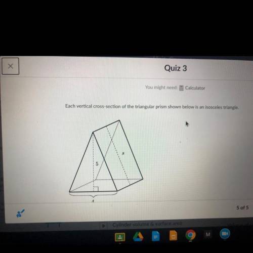 Each vertical cross-section of the triangular prism shown below is an isosceles triangle.
5 s 4