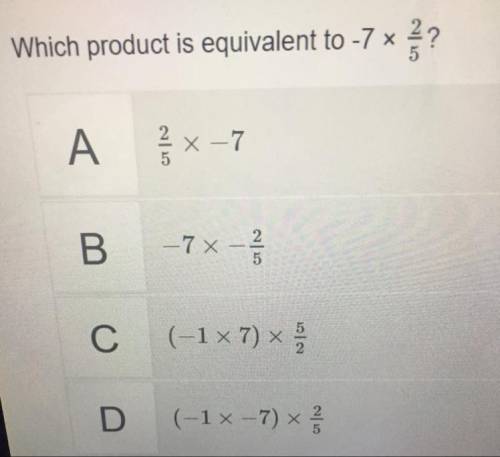 Which product is equivalent to -7 × 2/5