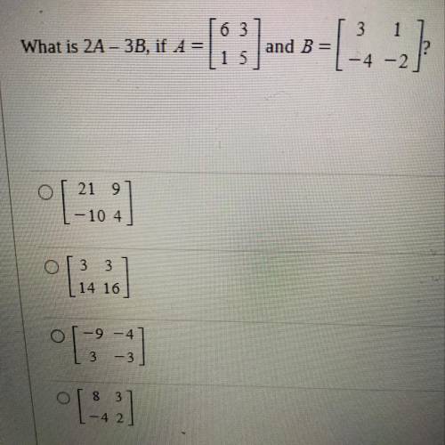 What is 2A- 3B, if A =
12-13].and-[ -4 -2]