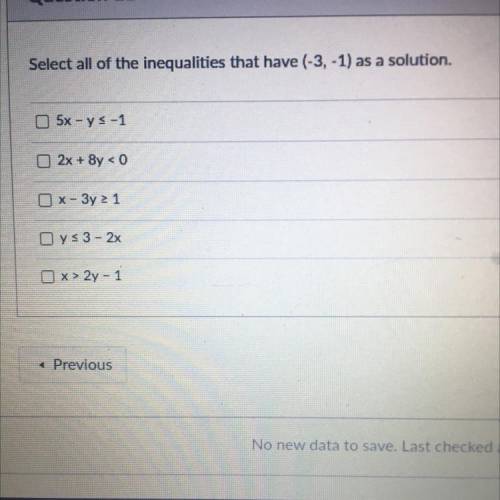 PLEASE HELP

Question 11
Select all of the inequalities that have (-3, -