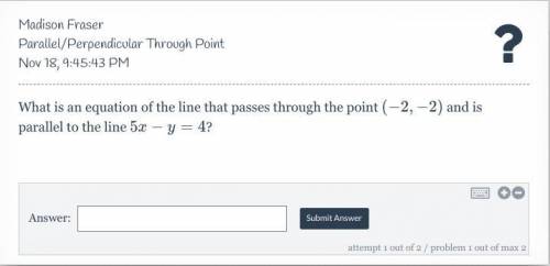 What is an equation of the line that passes through the point (−2,−2) and is parallel to the line 5