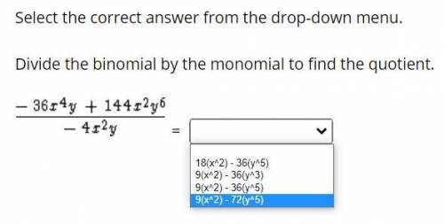 Divide the binomial by the monomial to find the quotient.