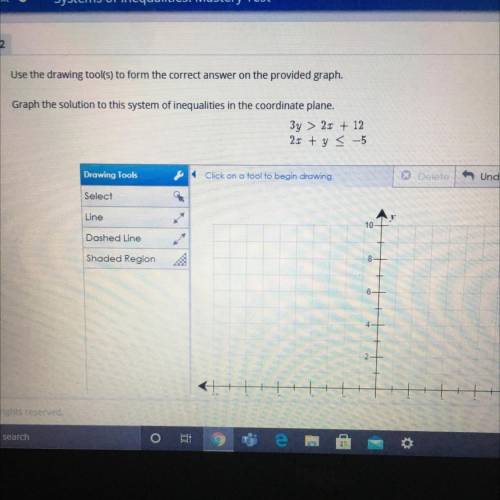 Next

Systems of Inequalities: Mastery Test
2
Use the drawing tool(s) to form the correct answer o