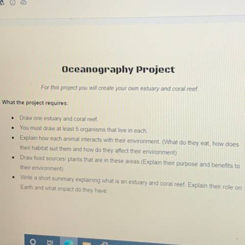 Oceanography Project

For this project you will create your own estuary and coral reef.
What the p