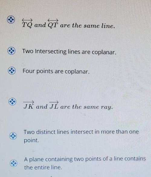Decide each statement whether it is true, sometimes true, or false.

1.TQ and QT are the same line