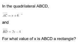 For what value of X is ABCD a rectangle ? explain your answer