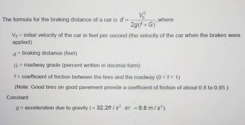 Calculate the braking distance for roadway/tire conditions have a coefficient of friction of 0.2. T
