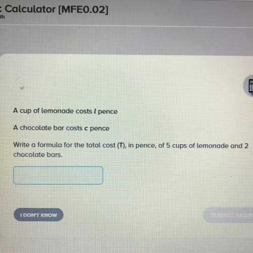 Write a formula for the total cost (T), in pence, of 5 cups of lemonade and 2 chocolate bars.
