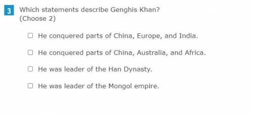 Which statements describe Genghis Khan?
(Choose 2)
