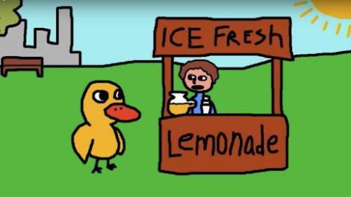 A duck walked up to a lemonade stand

And he said to the man, running the stand
Hey! (Bum bum bum