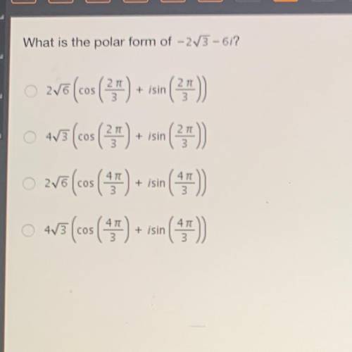 ASAP!! 
what is the polar form of -2sqrt3 -6i?