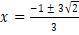 Use the quadratic formula to solve 9x2 + 6x – 17 = 0.

Question 20 options:A) x = –1, –5