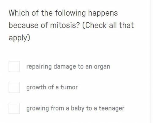 Which of the following happens because of mitosis? (Check all that apply)