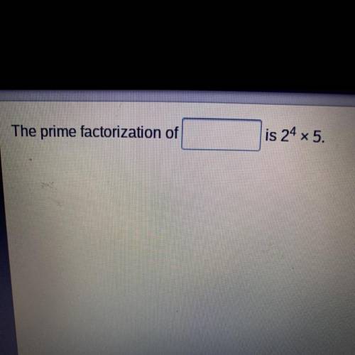 The prime factorization of
___