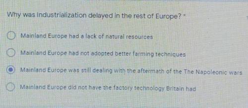 Why was industrialization delayed in the rest of Europe?please help asap!!!